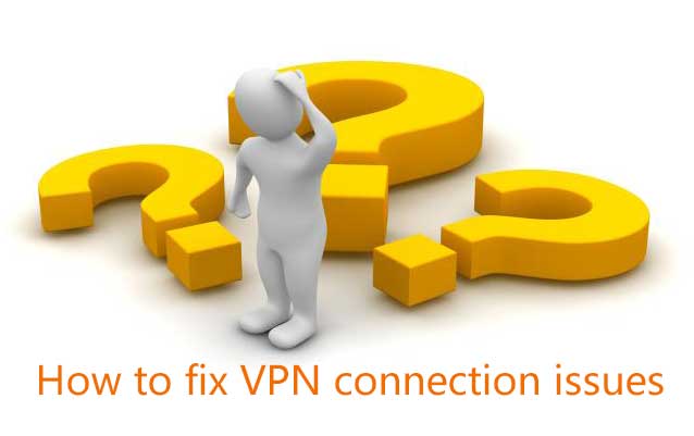 How to fix VPN connection issues