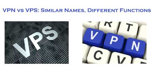 VPN vs VPS: Similar Names, Different Functions